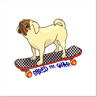 Pug Shreds The Gnar! Posters and Art